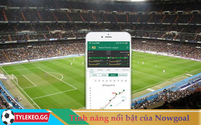 Tính năng nổi bất của Nowgoal