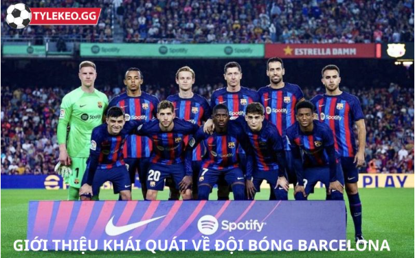 Giới thiệu khái quát về đội bóng Barcelona