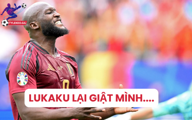 Lukaku giật mình, tuyển Bỉ ôm hận