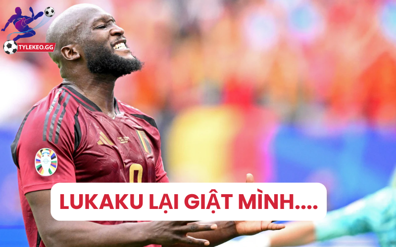 Lukaku giật mình, tuyển Bỉ ôm hận