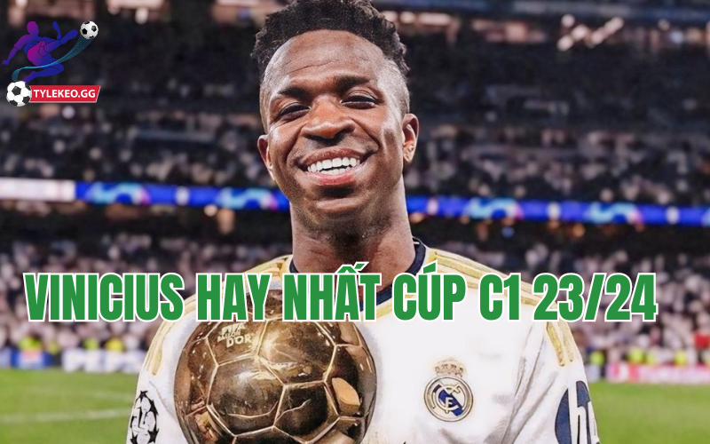 UEFA bình chọn Vinicius hay nhất cúp C1 2023/2024